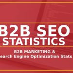 incredible b2b search engine optimization statistics